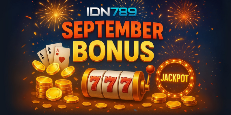 IDN789 SEPTEMBER BONUS